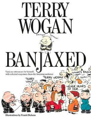 Banjaxed(English, Paperback, Wogan Terry Sir OBE)