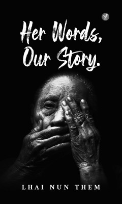 Her Words, Our Story(Paperback, LHAI NUN THEM)
