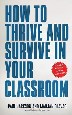 How to Thrive and Survive in Your Classroom(English, Paperback, Glavac Marjan)