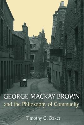 George Mackay Brown and the Philosophy of Community(English, Hardcover, Baker Timothy C)