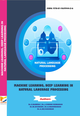 Machine Learning, Deep Learning in Natural Language Processing(Paperback, Dr.S. Ramesh, Dr.J.Chenni Kumaran, Dr.M.Sivaram, Dr.A Manimaran, Dr.A.Selvakumar)