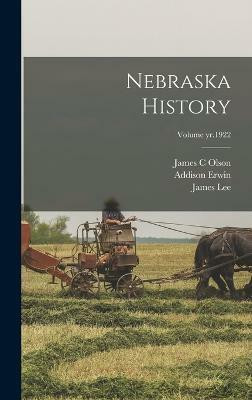 Nebraska History; Volume yr.1922(English, Hardcover, Sheldon Addison Erwin 1861-1943)