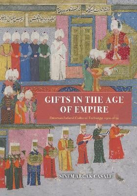 Gifts in the Age of Empire(English, Hardcover, Casale Sinem Arcak)