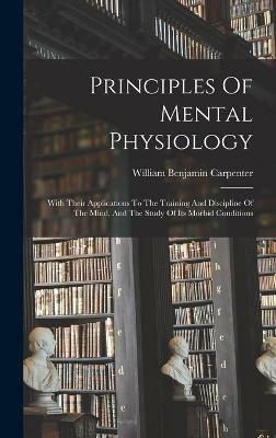 Principles Of Mental Physiology(English, Hardcover, Carpenter William Benjamin)