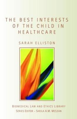 The Best Interests of the Child in Healthcare(English, Paperback, Elliston Sarah)