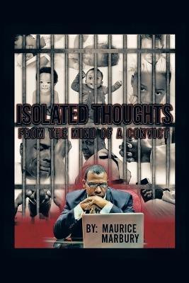 Isolated Thoughts from the Mind of a Convict(English, Paperback, Marbury Maurice)