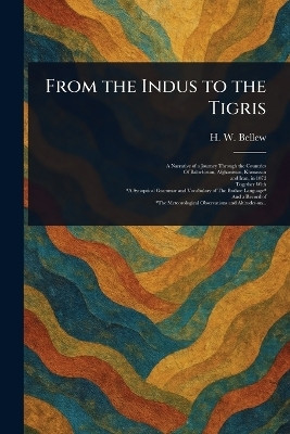 From the Indus to the Tigris(English, Paperback, Bellew H W (Henry Walter))