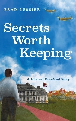 Secrets Worth Keeping(English, Hardcover, Lussier Brad)