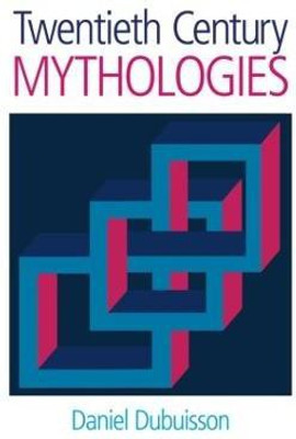 Twentieth Century Mythologies(English, Paperback, Dubuisson Daniel)