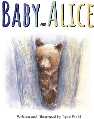 Baby Alice(English, Hardcover, Stahl Ryan)