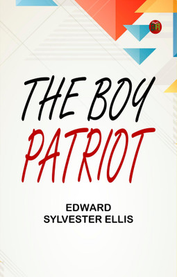 The Boy Patriot(Paperback, Edward Sylvester Ellis)