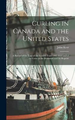 Curling in Canada and the United States(English, Hardcover, Kerr John)