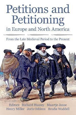 Petitions and Petitioning in Europe and North America from the Late Medieval Period to the Present(English, Hardcover, unknown)