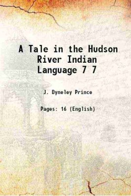 A Tale in the Hudson River Indian Language Volume 7 1905 [Hardcover](Hardcover, J. Dyneley Prince)