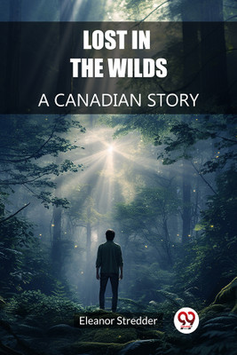 Lost in the WildsA Canadian Story (Edition2024)(English, Paperback, Stredder Eleanor)