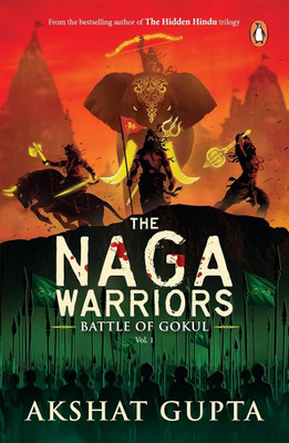 The Naga Warriors: Battle Of Gokul Vol 1(Paperback, Akshat Gupta)