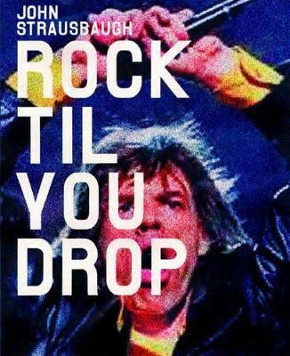 Rock 'Til You Drop(English, Paperback, Strausbaugh John)