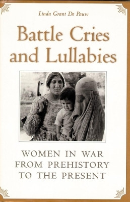 Battle Cries and Lullabies(English, Paperback, Pauw Linda Grant De)