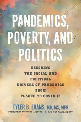 Pandemics, Poverty, and Politics(English, Paperback, Evans Tyler B.)