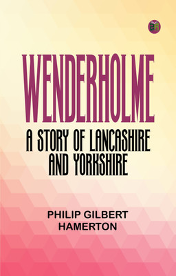 Wenderholme A Story of Lancashire and Yorkshire(Paperback, Philip Gilbert Hamerton)