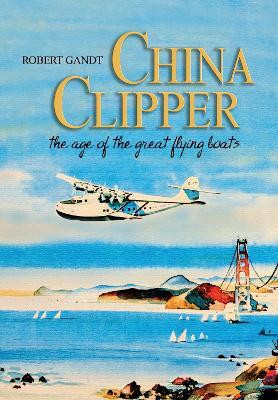 China Clipper(English, Paperback, Gandt Robert)