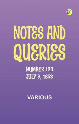 Notes and Queries, Number 193, July 9, 1853(Paperback, Various)