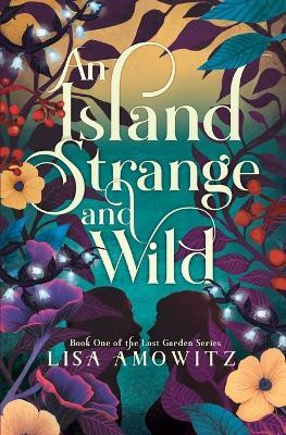 An Island Strange and Wild(English, Paperback, Amowitz Lisa)