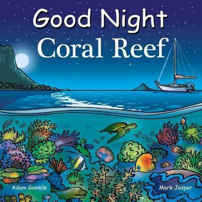 Good Night Coral Reef(English, Board book, Gamble Adam)