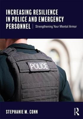 Increasing Resilience in Police and Emergency Personnel(English, Paperback, Conn Stephanie M.)