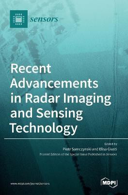 Recent Advancements in Radar Imaging and Sensing Technology(English, Hardcover, unknown)