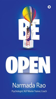 Be Open(English, Paperback, Narmada Rao)