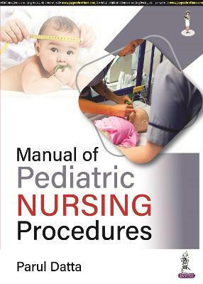 Manual of Pediatric Nursing Procedures(English, Paperback, Datta Parul)