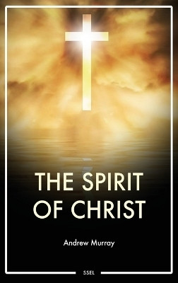 The Spirit of Christ(English, Hardcover, Murray Andrew)