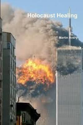 Holocaust Healing(English, Paperback, Avery Martin)