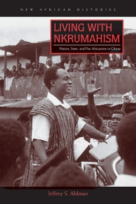 Living with Nkrumahism(English, Hardcover, Ahlman Jeffrey S.)