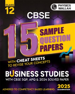 PW CBSE 15 Sample Question Papers Class 12 Business Studies for 2025 Exam | Competency-Based Learning | PYQ 2024 with Topper's Explanations, CBSE SQP & CBSE Practice Questions(Paperback, PW)