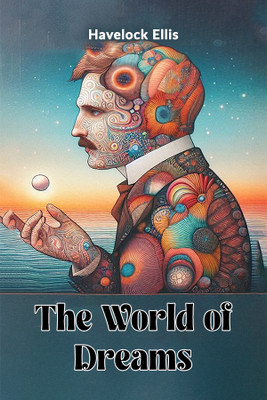The World of Dreams (Edition2024)(English, Paperback, Ellis Havelock)