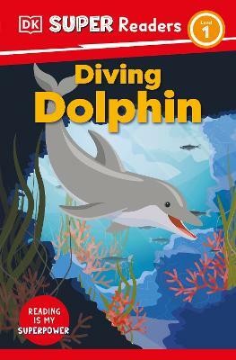 DK Super Readers Level 1 Diving Dolphin(English, Paperback, DK)