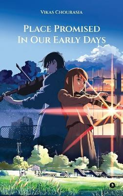 Place Promised in Our Early Days(English, Hardcover, Vikas Chourasia)