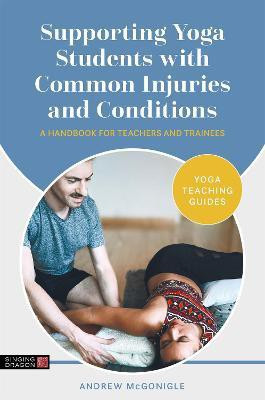 Supporting Yoga Students with Common Injuries and Conditions(English, Electronic book text, McGonigle Andrew)
