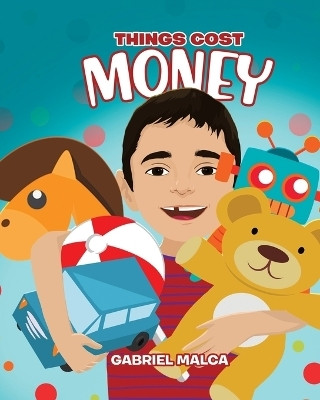 Things Cost Money(English, Paperback, Malca Gabriel)