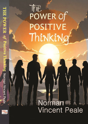 The Power Of Positive Thinking| A Timeless Self-Help Classic | Unlock The Secrets To Achieving Success And Happiness(Paperback, Norman Vincent Peale)