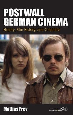 Postwall German Cinema(English, Hardcover, Frey Mattias)