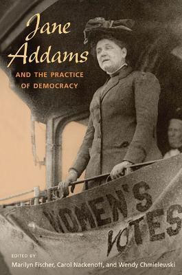 Jane Addams and the Practice of Democracy(English, Paperback, unknown)