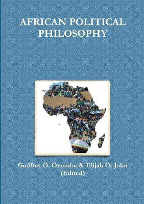 African Political Philosophy(English, Paperback, (Edited) Godfrey O. Ozumba, Elijah O. John)