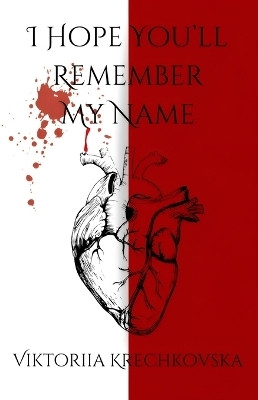 I Hope You'll Remember My Name(English, Paperback, Krechkovska Viktoriia)