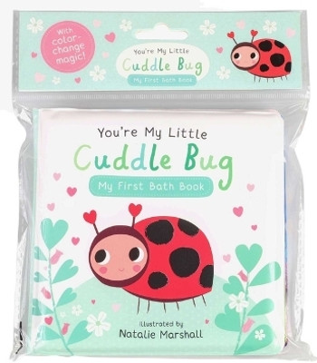 You're My Little Cuddle Bug: My First Bath Book(English, Novelty book, Edwards Nicola)