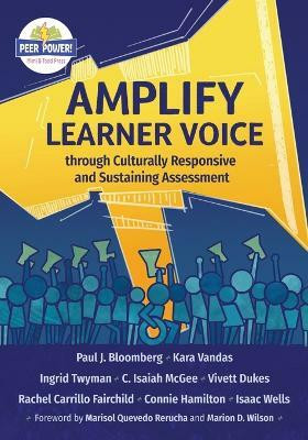 Amplify Learner Voice through Culturally Responsive and Sustaining Assessment(English, Paperback, Bloomberg Paul J)