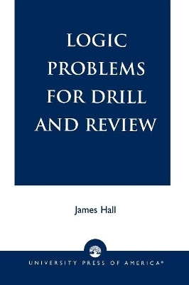 Logic Problems for Drill and Review(English, Paperback, Hall James)