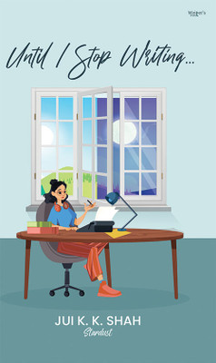 Until I Stop Writing(Paperback, Jui Shah)